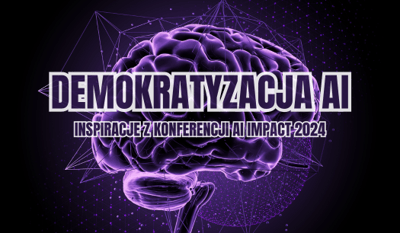 Demokratyzacja AI: Inspiracje z konferencji AI Impact 2024